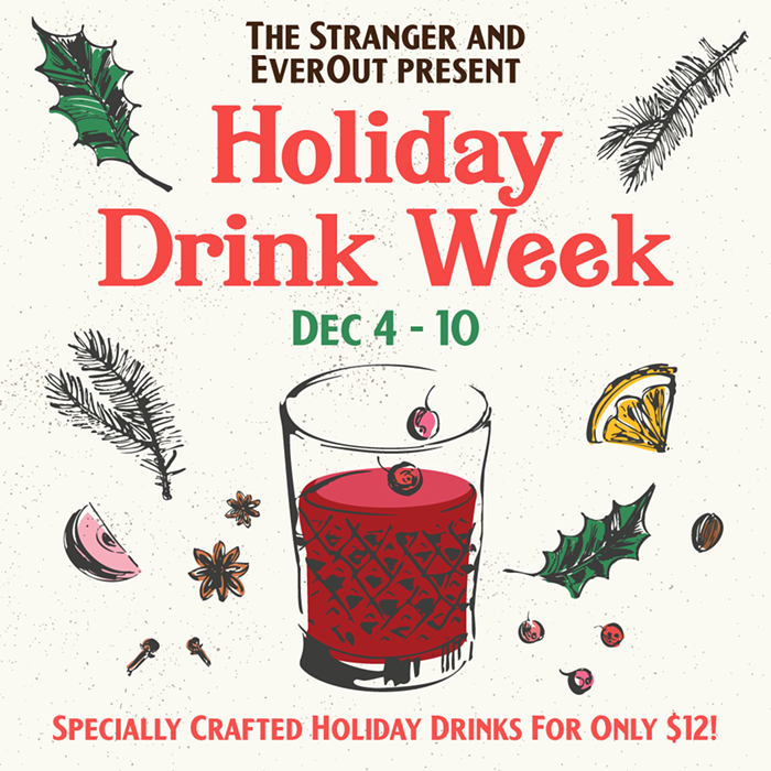 Coming Soon: <em>The Stranger</em>'s Holiday Drink Week!